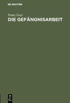 Die Gefängnisarbeit (eBook, PDF) - Liszt, Franz