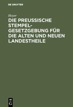 Cover Die Preussische Stempelgesetzgebung für die alten und neuen Landestheile (eBook, PDF)