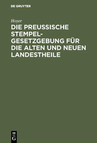 Die Preussische Stempelgesetzgebung für die alten und neuen Landestheile (eBook, PDF)