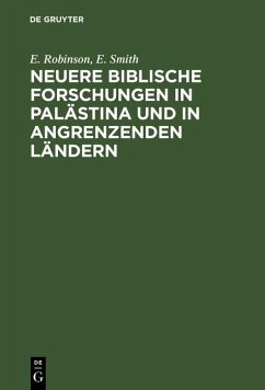 Neuere biblische Forschungen in Palästina und in angrenzenden Ländern (eBook, PDF) - Robinson, E.; Smith, E.