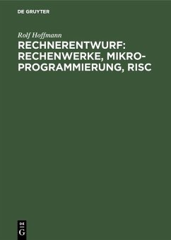 Rechnerentwurf: Rechenwerke, Mikroprogrammierung, RISC (eBook, PDF) - Hoffmann, Rolf