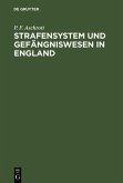 Strafensystem und Gefängniswesen in England (eBook, PDF) Strafensystem und Gefängniswesen in England (eBook, PDF)