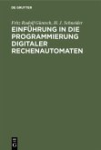 Einführung in die Programmierung digitaler Rechenautomaten (eBook, PDF)