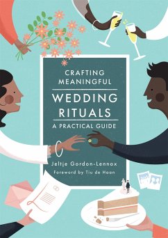 Crafting Meaningful Wedding Rituals - Gordon-Lennox, Jeltje