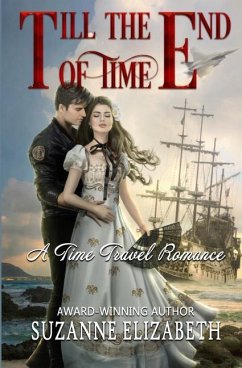 Till The End Of Time: A Time Travel Romance - Elizabeth, Suzanne