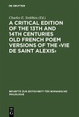 A critical edition of the 13th and 14th centuries Old French poem versions of the <Vie de Saint Alexis> (eBook, PDF)