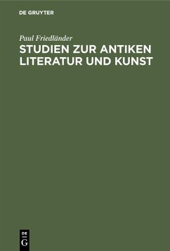 Studien zur antiken Literatur und Kunst (eBook, PDF) - Friedländer, Paul