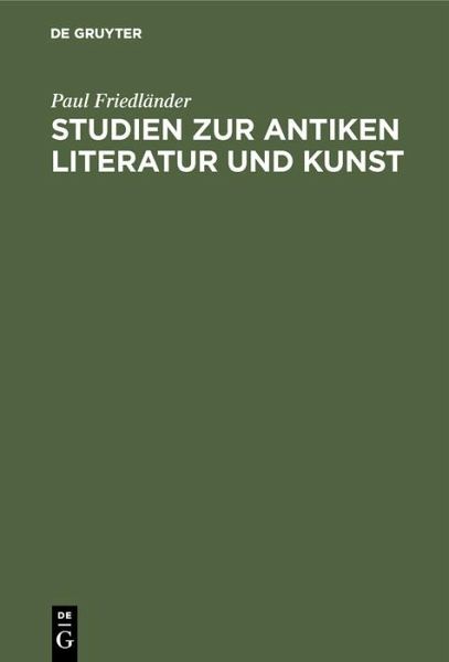 Studien zur antiken Literatur und Kunst (eBook, PDF) Studien zur antiken Literatur und Kunst (eBook, PDF)