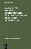 Grundbuchordnung für das Deutsche Reich vom 24. März 1897 (eBook, PDF)