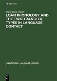 Loan Phonology and the Two Transfer Types in Language Contact (eBook, PDF)