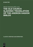 The Old Church Slavonic Translation of the Andron Hagion Biblos (eBook, PDF)