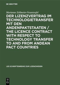 Der Lizenzvertrag im Technologietransfer mit den Andenpaktstaaten / The licence contract with respect to technology transfer to and from Andean Pact countries (eBook, PDF) - Zellmeier-Neunteufel, Marianne