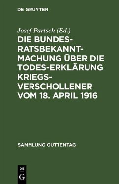 Cover Die Bundesratsbekanntmachung über die Todeserklärung Kriegsverschollener vom 18. April 1916 (eBook, PDF)