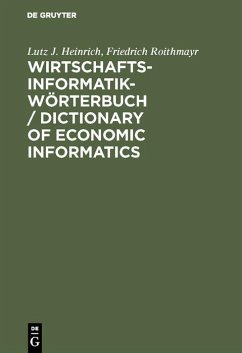 Wirtschaftsinformatik-Wörterbuch / Dictionary of Economic Informatics (eBook, PDF) - Heinrich, Lutz J.; Roithmayr, Friedrich