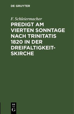 Predigt am vierten Sonntage nach Trinitatis 1820 in der Dreifaltigkeitskirche (eBook, PDF) - Schleiermacher, F.