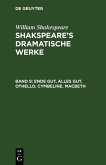 Ende gut, Alles gut. Othello. Cymbeline. Macbeth (eBook, PDF)