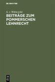 Beiträge zum Pommerschen Lehnrecht (eBook, PDF)