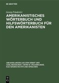 Amerikanistisches Wörterbuch und Hilfswörterbuch für den Amerikanisten (eBook, PDF)