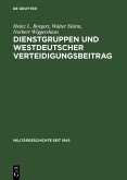 Dienstgruppen und westdeutscher Verteidigungsbeitrag (eBook, PDF)