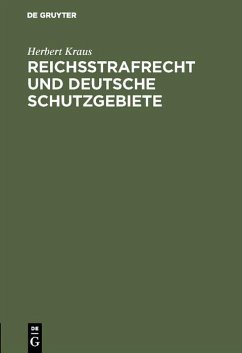 Reichsstrafrecht und deutsche Schutzgebiete (eBook, PDF) - Kraus, Herbert