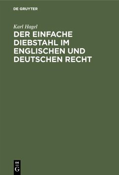 Der einfache Diebstahl im englischen und deutschen Recht (eBook, PDF) - Hagel, Karl