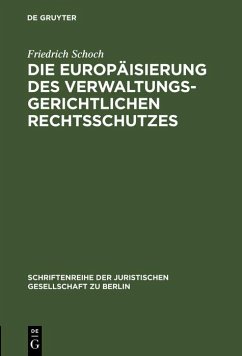 Die Europäisierung des verwaltungsgerichtlichen Rechtsschutzes (eBook, PDF) - Schoch, Friedrich