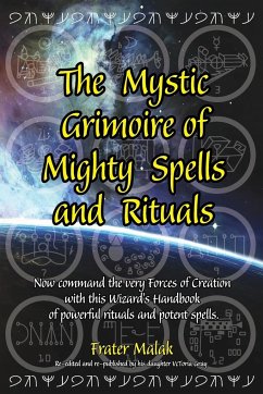 The Mystic Grimoire of Mighty Spells and Rituals - Malak, Frater