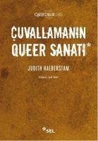 Cuvallamanin Queer Sanati - Halberstam, Judith