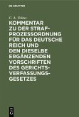 Kommentar zu der Strafprozeßordnung für das Deutsche Reich und den dieselbe ergänzenden Vorschriften des Gerichtsverfassungsgesetzes (eBook, PDF)