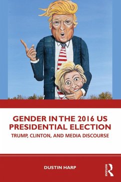 Gender in the 2016 US Presidential Election (eBook, PDF) - Harp, Dustin