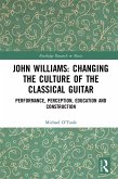 John Williams: Changing the Culture of the Classical Guitar (eBook, ePUB) John Williams: Changing the Culture of the Classical Guitar (eBook, ePUB)