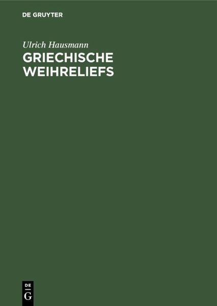 Griechische Weihreliefs (eBook, PDF) Griechische Weihreliefs (eBook, PDF)