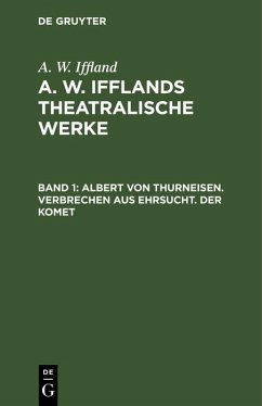 Albert von Thurneisen. Verbrechen aus Ehrsucht. Der Komet (eBook, PDF) - Iffland, August Wilhelm