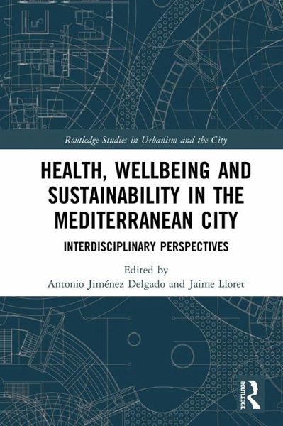 Health, Wellbeing and Sustainability in the Mediterranean City (eBook, PDF)