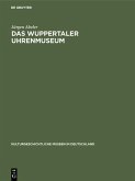 Das Wuppertaler Uhrenmuseum (eBook, PDF)