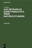 J. Kohler: Aus Petrarcas Sonettenschatz. Freie Nachdichtungen. Sammlung 1 (eBook, PDF)