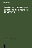 Atombau. Chemische Bindung. Chemische Reaktion (eBook, PDF)