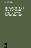 Denkschrift zu dem Entwurf einer Grundbuchordnung (eBook, PDF)