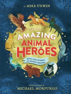 Tales of Amazing Animal Heroes - Unwin, Mike