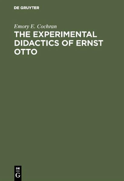 The experimental Didactics of Ernst Otto (eBook, PDF)