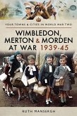 Wimbledon, Merton & Morden at War, 1939-45 (eBook, ePUB)