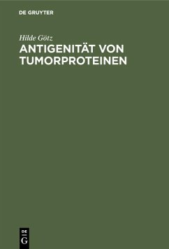 Antigenität von Tumorproteinen (eBook, PDF) - Götz, Hilde