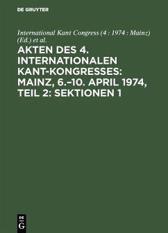 Akten des 4. Internationalen Kant-Kongresses: Mainz, 6.-10. April 1974, Teil 2: Sektionen 1,2 (eBook, PDF)