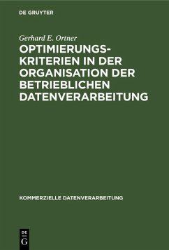 Optimierungskriterien in der Organisation der betrieblichen Datenverarbeitung (eBook, PDF) - Ortner, Gerhard E.