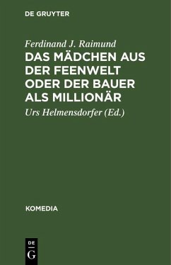 Das Mädchen aus der Feenwelt oder Der Bauer als Millionär (eBook, PDF) - Raimund, Ferdinand J.