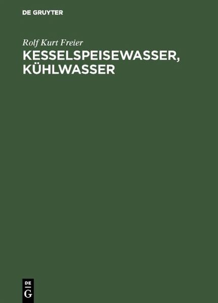Kesselspeisewasser, Kühlwasser (eBook, PDF) Kesselspeisewasser, Kühlwasser (eBook, PDF)