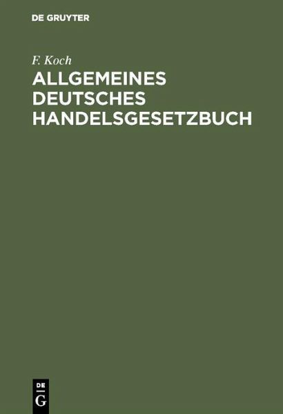 Allgemeines deutsches Handelsgesetzbuch (eBook, PDF) Allgemeines deutsches Handelsgesetzbuch (eBook, PDF)