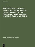 The Determination of Stages in the Historical Development of the Germanic Languages by Morphological Criteria (eBook, PDF)