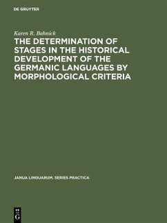 The Determination of Stages in the Historical Development of the Germanic Languages by Morphological Criteria (eBook, PDF) - Bahnick, Karen R.