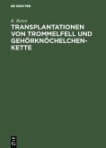 Transplantationen von Trommelfell und Gehörknöchelchenkette (eBook, PDF)